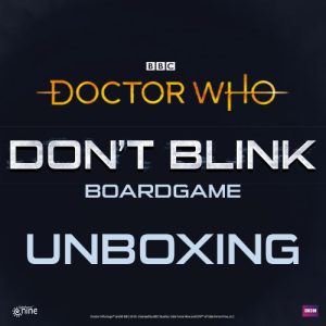 Doctor Who: Don’t Blink Unboxing