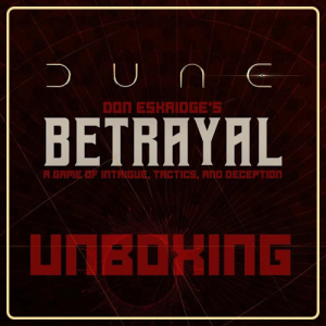 Dune: Betrayal Unboxing